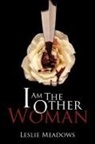 Leslie Meadows - I Am the Other Woman