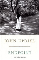 John Updike - Endpoint, and Other Poems