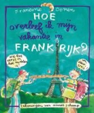F. Oomen, Francine Oomen, A. Schaap, Annet Schaap - Hoe overleef ik mijn vakantie in Frankrijk ? / druk 11