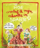 F. Oomen, Francine Oomen, A. Schaap, Annet Schaap - Hoe overleef ik mijn vakantie in Spanje ? / druk 7
