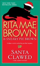 Rita M Brown, Rita Mae Brown, Sneaky P. Brown, Sneaky Pie Brown, Sneaky Pie Brown, Michael Gellatly - Santa Clawed