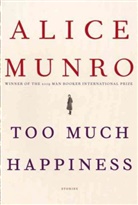 Alice Munro - Too Much Happiness