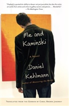 Daniel Kehlmann - Me and Kaminski