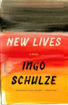 Ingo Schulze - New Lives