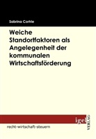 Sabrina Cortrie - Weiche Standortfaktoren als Angelegenheit der kommunalen Wirtschaftsförderung