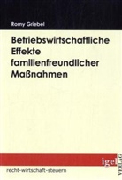 Romy Griebel - Betriebswirtschaftliche Effekte familienfreundlicher Maßnahmen