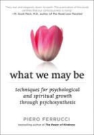 Piero Ferrucci - What We May Be