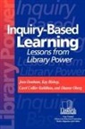 Kay Bishop, Jean Donham, Carol C Kuhlthau, Carol C. Kuhlthau, Carol Collier Kuhlthau, Diane Oberg... - Inquiry-Based Learning