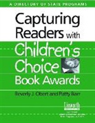 Patty Barr, Barr Patty, Beverly Obert, Beverly J. Obert, Beverly J./ Barr Obert - Capturing Readers With Children's Choice Book Awards