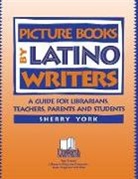 Sherry York - Picture Books by Latino Writers