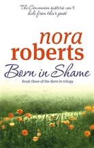 Nora Roberts - Born in Shame