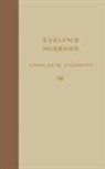 Charles W. Chesnutt, Charles Waddell Chesnutt, Charles Waddell/ Wilson Chesnutt, Marjan van Schaik, Marjan Van Schaik, Marjan A. van Schaik... - Evelyn's Husband