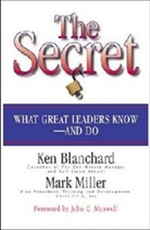 Ken Blanchard, Kenneth Blanchard, Kenneth H. Blanchard, Mark Miller, Mark R. Miller - The Secret