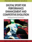 John J. H. Forster, Kerri-Ann L. Kuhn, Nigel Pope, Nigel K. Ll Pope, John J. H. Forster, Kerri-Ann L. Kuhn... - Digital Sport Enhancement and Competitive Evolution