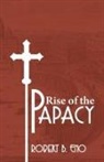 Robert B. Eno, Robert B. S. S. Eno, Robert B. SS Eno - The Rise of the Papacy