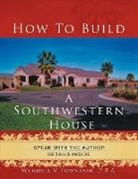 D. B. a. Wendell V. Fountain - How to Build A Southwestern House