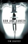 Tim Chaffey - God and Cancer