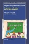 Leigh Benin, Rob Linn, Rob Linné, Adrienne Sosin - Organizing the Curriculum: Perspectives on Teaching the Us Labor Movement