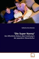 Katharina Anna Brenneis - "Die Super Nanny"