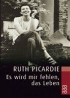 Ruth Picardie - Es wird mir fehlen, das Leben, Sonderausgabe