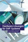 Uwe M. Hoffmann, Michael Mißbach - Hardware-Lösungen für SAP-Systeme