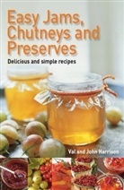 John Harrison, Val Harrison - Easy Jams, Chutneys and Preserves