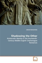 Jolanta Komornicka - Shadowing the Other
