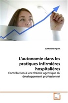 Catherine Piguet - L'autonomie dans les pratiques infirmières  hospitalières