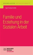Sigrid Tschöpe-Scheffler, Sigrid Tschöppe-Scheffler - Familie und Erziehung in der Sozialen Arbeit