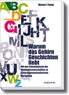 Werner T. Fuchs - Warum das Gehirn Geschichten liebt