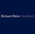 Kenneth Frampton, Paul Goldberger, Richard Meier, Frank Stella, Richard Meier - Richard Meier, Architect