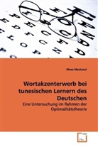 Moez Maataoui - Wortakzenterwerb bei tunesischen Lernern des Deutschen