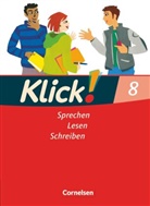 Margret Angel, Nin Bähnk, Nina Bähnk, Barbara Kraft, Benjamin Schmidt, Gabriele Klaßmann... - Klick! Deutsch, Ausgabe Westliche Bundesländer: Klick! Deutsch - Ausgabe 2007 - 8. Schuljahr