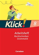 Mario Böhme, Marion Böhme, Ma Kolbe-Schwettmann, Martin Kolbe-Schwettmann, Martina Kolbe-Schwettmann, Ma König... - Klick! Deutsch, Ausgabe Westliche Bundesländer: Klick! Deutsch - Ausgabe 2007 - 8. Schuljahr