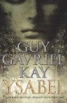 Guy Gavrie Kay, Guy Gavriel Kay - Ysabel / druk 1