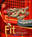 Hans-Joachim Schneider - Fit mit den 5 Elementen