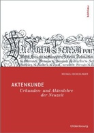 Michael Hochedlinger - Aktenkunde, m. CD-ROM
