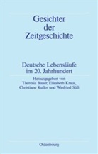 Theresia Bauer, Elisabet Kraus, Elisabeth Kraus, Christiane Kuller, Christiane Kuller u a, Winfried Süß - Gesichter der Zeitgeschichte