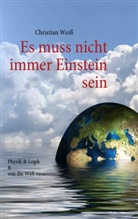 Christian Weiss, Christian H. Weiss - Es muss nicht immer Einstein sein