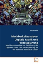 Andreas Keller - Machbarkeitsanalyse- Digitale Fabrik und Prozessplanung