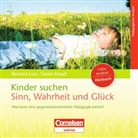 Tassilo Knauf, Barbara Lutz - Kinder suchen Sinn, Wahrheit und Glück, 1 Audio-CD (Hörbuch)
