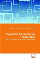 Michael Harrison - Diagnostic Alarms During Anaesthesia