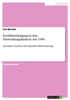 Ina Bartels - Fertilitätsrückgang in den Entwicklungsländern seit 1950