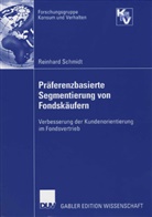 Reinhard Schmidt, Reinhard                      10000101196 Schmidt - Präferenzbasierte Segmentierung von Fondskäufern