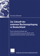 Christian Börstler - Zur Zukunft der externen Rechnungslegung in Deutschland