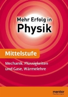 Diethelm Völcker - Mehr Erfolg in Physik: Mittelstufe, Mechanik, Flüssigkeiten und Gase, Wärmelehre