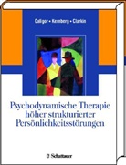 Caligo, Ev Caligor, Eve Caligor, Clarkin, John F Clarkin, John F. Clarkin... - Übertragungsfokussierte Psychotherapie bei neurotischer Persönlichkeitsstruktur