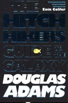 Douglas Adams, Eoin Colfer - The Hitchhiker's Guide to the Galaxy