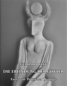 Gerhard Bott - Die Erfindung der Götter
