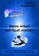 Manfred Bogenschütz - Meine Arbeit soll Spaß machen